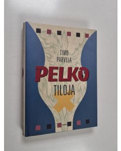 Kirjailijan Timo Parvela käytetty kirja Pelkotiloja