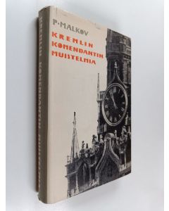 Kirjailijan P. Malkov käytetty kirja Kremlin komendantin muistelmia