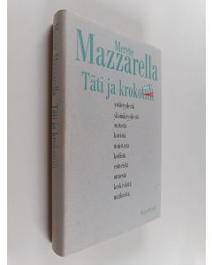 Kirjailijan Merete Mazzarella käytetty kirja Täti ja krokotiili