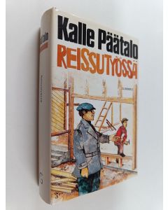 Kirjailijan Kalle Päätalo käytetty kirja Reissutyössä