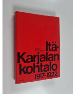 Kirjailijan Stacy Churchill käytetty kirja Itä-Karjalan kohtalo 1917 - 1922 : Itä-Karjalan itsehallintokysymys Suomen ja Neuvosto-Venäjän välisissä suhteissa 1917-1922