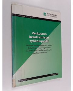 Kirjailijan Taru Lehto käytetty kirja Verkoston kehittämisen työkalupakki : verkoston kehittämisprojektin vaiheet, kehittämisprojektin organisointi, uuden toimintamallin käyttöönotto ja vakiinnuttaminen