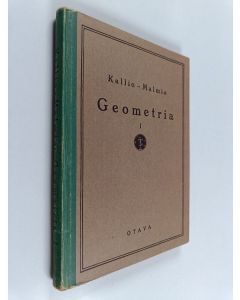 Kirjailijan Bruno Malmio & Niilo Kallio käytetty kirja Geometria 1 : Keskikoulun oppimäärä