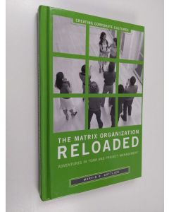 Kirjailijan Marvin R. Gottlieb käytetty kirja The matrix organization reloaded : adventures in team and project management