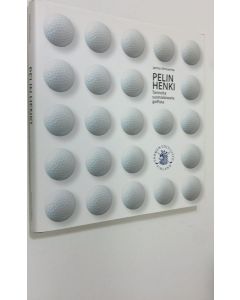 Kirjailijan Jarmo Virmavirta käytetty kirja Pelin henki : tarinoita suomalaisesta golfista (UUDENVEROINEN)