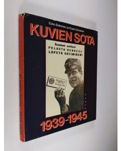 Kirjailijan Esko Salminen käytetty kirja Kuvien sota 1939-1945 : propagandalehtiset talvi- ja jatkosodassa