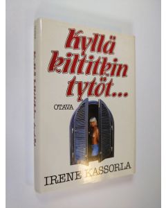 Kirjailijan Irene Kassorla käytetty kirja Kyllä kiltitkin tytöt