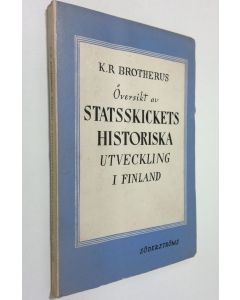 Kirjailijan K. R. Brotherus käytetty kirja Översikt av statsskickets historiska utveckling i Finland