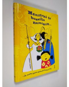 käytetty kirja Menittekö te bussilla naimisiin : ja muita lasten tärkeitä kysymyksiä