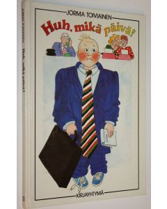 Kirjailijan Jorma Toiviainen käytetty kirja Huh, mikä päivä!