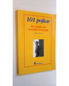 Kirjailijan Börje Svensson käytetty kirja 101 pojkar - En studie om sexuella övergrepp (ERINOMAINEN)