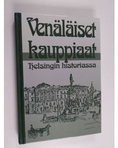 Tekijän Svante Konstantin Kuhlberg  käytetty kirja Venäläiset kauppiaat Helsingin historiassa