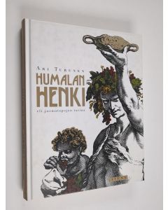 Kirjailijan Ari Turunen käytetty kirja Humalan henki, eli, Juomatapojen tarina