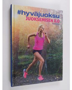 Kirjailijan Kirsi Valasti käytetty kirja #hyväjuoksu : juoksemisen ilo