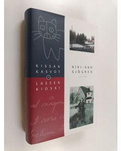 Kirjailijan Vivi-Ann Sjögren käytetty kirja Kissan kasvot ja Lassen kioski : lapsuus- ja nuoruusvuodet 1938-1956