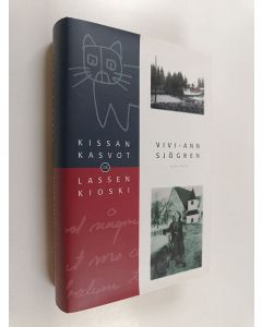 Kirjailijan Vivi-Ann Sjögren käytetty kirja Kissan kasvot ja Lassen kioski : lapsuus- ja nuoruusvuodet 1938-1956 (ERINOMAINEN)