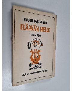 Kirjailijan Huugo Jalkanen käytetty kirja Elämän helle : runoja (lukematon)