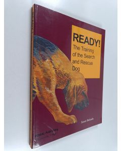 Kirjailijan Susan Bulanda käytetty kirja Ready! : A Step-by-step Guide for Training the Search and Rescue Dog