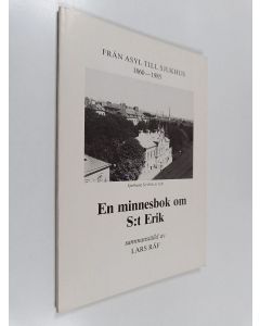 Kirjailijan Lars Räf käytetty teos Från asyl till sjukhus 1860-1985 : en minnesbok om S:t Erik