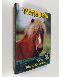 Kirjailijan Merja Jalo käytetty kirja Tihutöitä tallilla
