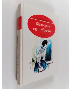 Kirjailijan L. M Montgomery käytetty kirja Runotyttö etsii tähteään