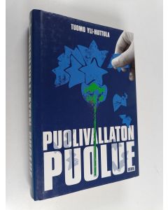 Kirjailijan Tuomo Yli-Huttula käytetty kirja Puolivallaton puolue