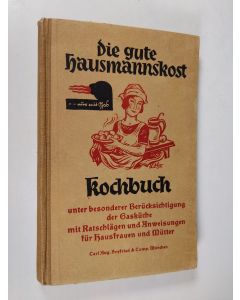 Kirjailijan Eugenie Erlewein käytetty kirja Die gute Hausmannskost : Ein Kochbuch unter besonderer Berücksichtigung der Gaskuche