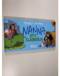 Kirjailijan Tuuli Hypen uusi kirja Nanna : cityeläinkirja (UUDENVEROINEN)