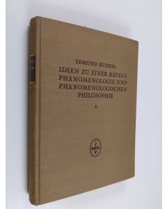 Kirjailijan Gillis E. Huss käytetty kirja Ideen zu Einer Reinen Phänomenologie und Phänomenologischen Philosophie - Allgemeine Einführung in die Reine Phänomenologie