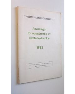 Kirjailijan Finansministeriets skatteavdelning käytetty teos Anvisningar för skattskyldiga vid uppgörande av skattedeklaration 1962