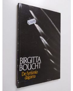 Kirjailijan Birgitta Boucht käytetty kirja De fyrtionio dagarna