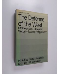Kirjailijan Robert Kennedy käytetty kirja The Defense of the West - Strategic and European Security Issues Reappraised