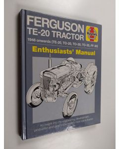 Kirjailijan Pat Ware käytetty kirja Ferguson TE-20 Tractor - 1946 onwards (TE-20, TO-20, TO-30, TO-35, FF-30) - An insight into the engineering, development, production and uses of the world's most iconic tractor
