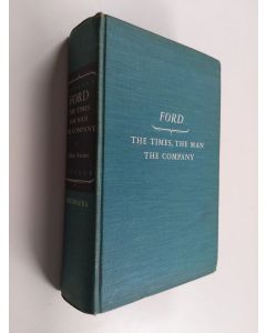 Kirjailijan Allan Nevins käytetty kirja Ford : the times, the man, the company