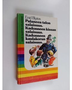 Kirjailijan Enid Blyton käytetty kirja Palaneen talon salaisuus ; Kadonneen kissan salaisuus ; Kadonneen kaulakorun salaisuus