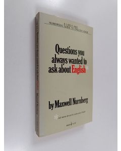 Kirjailijan Maxwell W. Nurnberg käytetty kirja Questions You Always Wanted to Ask about English - But Were Afraid to Raise Your Hand