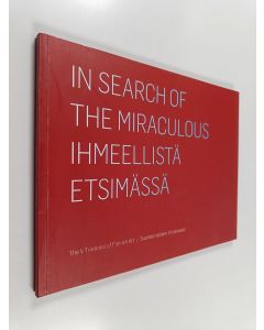Kirjailijan Marketta Tuomainen käytetty kirja In search of the miraculous : The V Triennial of Finnish Art = Ihmeellistä etsimässä : Suomen taiteen V triennaali
