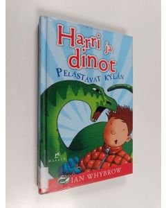 Kirjailijan Ian Whybrow käytetty kirja Harri ja dinot pelastavat kylän