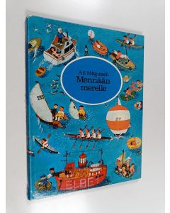 Kirjailijan Ali Mitgutsch käytetty kirja Mennään merelle