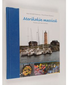 Kirjailijan Steffi Sjöholm & Anne Sjöholm ym. käytetty kirja Merikokin messissä : veneilijän keittokirja
