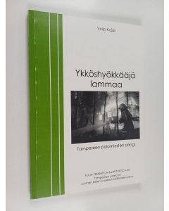Kirjailijan Veijo Kaján käytetty kirja Ykköshyökkääjä lammaa : Tampereen palomiesten slangi