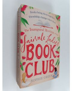 Kirjailijan Sophie Green käytetty kirja The inaugural meeting of the Fairvale Ladies Book Club