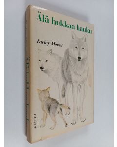 Kirjailijan Farley Mowat käytetty kirja Älä hukkaa hauku