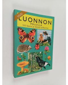 käytetty kirja Luonnon poluilla : 555 kasvia ja eläintä värikuvina