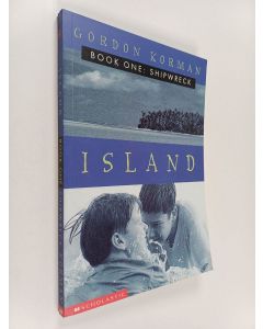 Kirjailijan Gordon Korman käytetty kirja Island, Book one : Shipwreck