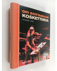 Kirjailijan Steve Ashworth käytetty teos Opi soittamaan koskettimia : aloittelijan opas