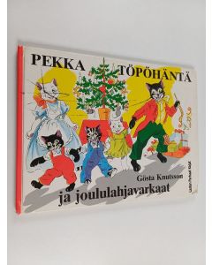 Kirjailijan Gösta Knutsson käytetty kirja Pekka Töpöhäntä ja joululahjavarkaat