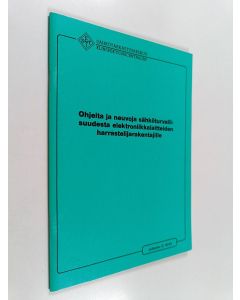 käytetty teos Ohjeita ja neuvoja sähköturvallisuudesta elektroniikkalaitteiden harrastelijarakentajille