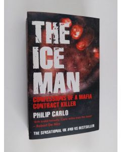 Kirjailijan Philip Carlo käytetty kirja The Ice Man - Confessions of a Mafia Contract Killer
