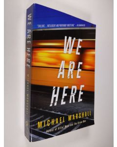 Kirjailijan Michael Marshall käytetty kirja We Are Here
